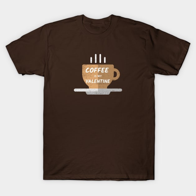 Coffee is my Valentine - Basic T-Shirt by High Altitude
